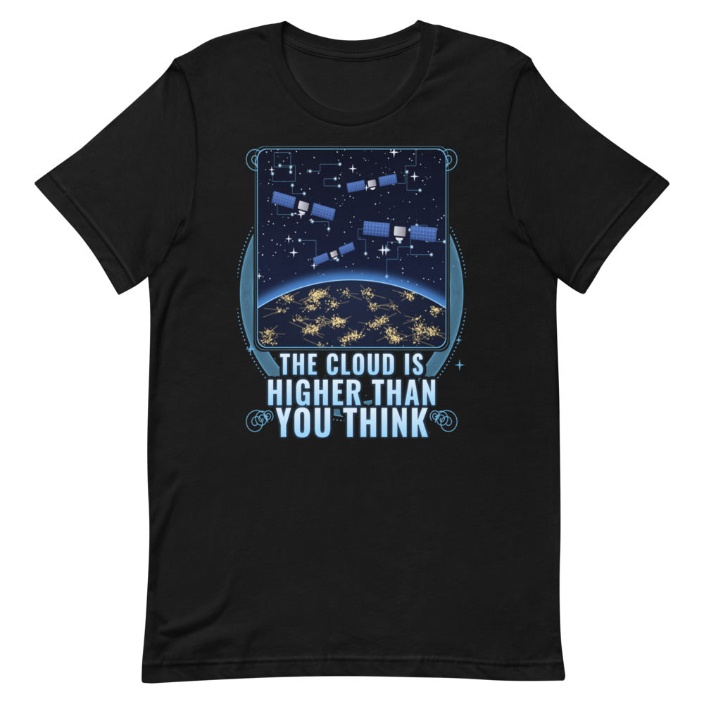 The Cloud Is Higher Than You Think - Classic Tee - Front